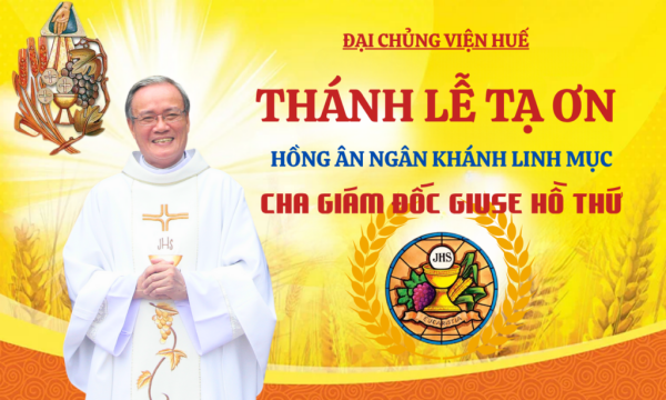 Thánh Lễ Tạ Ơn Ngân Khánh Linh Mục Của Cha Giám Đốc ĐCV Huế